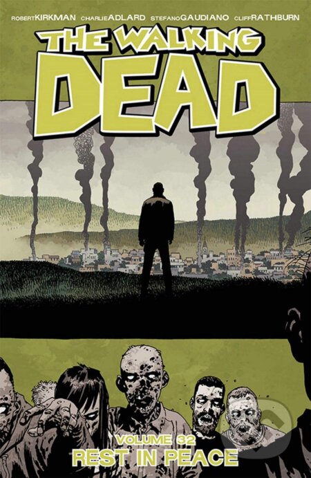 The Walking Dead 32 - Robert Kirkman, Charlie Adlard (Ilustrátor), Stefano Gaudiano (Ilustrátor), Cliff Rathburn (Ilustrátor), Dave Stewart (Ilustrátor), Image Comics, 2019