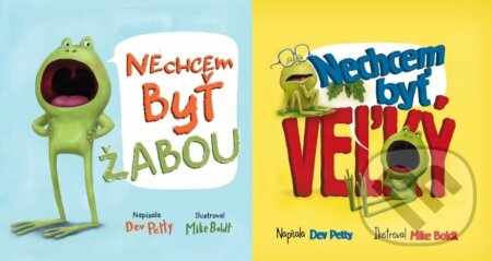 Nechcem byť žabou + Nechcem byť veľký - Dev Petty - kniha z kategorie Pro děti