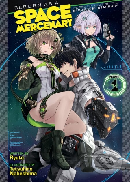 Reborn as a Space Mercenary 1 (Light Novel) - Ryuto, Tetsuhiro Nabeshima (ilustrátor), Airship, 2021