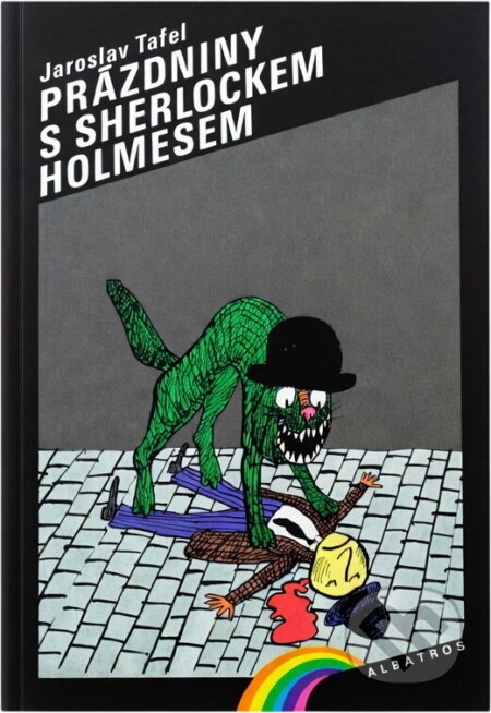 Kniha: Prázdniny s Sherlockem Holmesem : Pro čtenáře od 10 let (Jaroslav Tafel). 