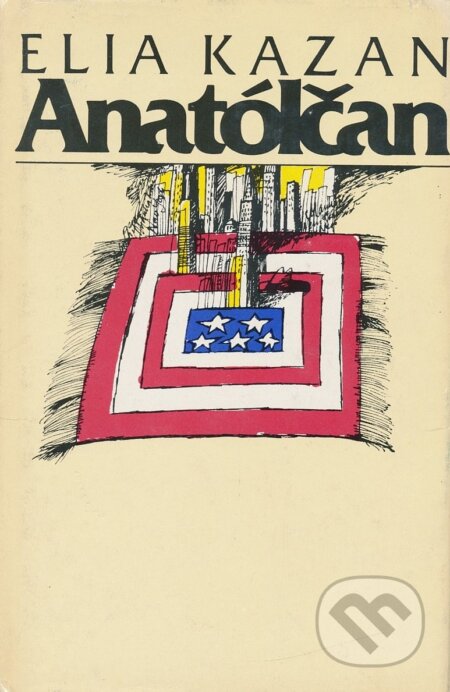Kniha: Anatólčan (Elia Kazan)