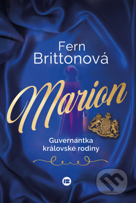 Marion, guvernantka královské rodiny (Neposlouchala své srdce, zasvětila život Koruně) - kniha z kategorie Beletrie