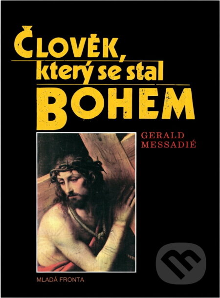 Kniha: Člověk, který se stal Bohem (Gerald Messadié). 