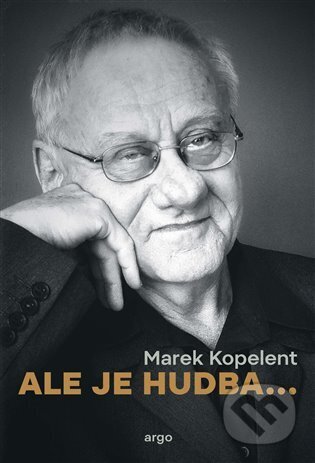 Kniha: Ale je hudba (Marek Kopelent)