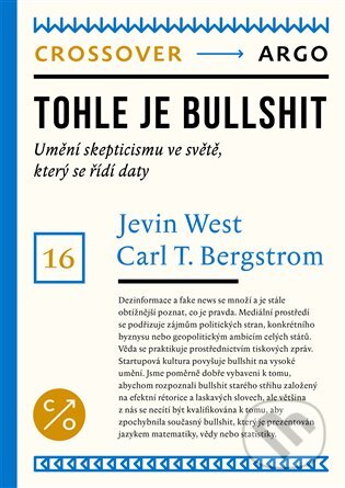 Tohle je bullshit - Carl T. Bergstrom, Jevin D. West, Argo, 2024