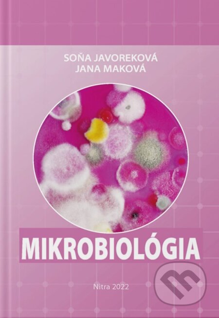 Mikrobiológia - Javoreková Soňa a kol., Slovenská poľnohospodárska univerzita v Nitre, 2022