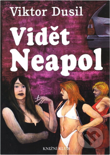 Kniha: Vidět Neapol (Viktor Dusil). , 1999