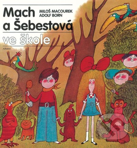 Mach a Šebestová ve škole - Miloš Macourek, Adolf Born (ilustrátor), Albatros CZ, 2011