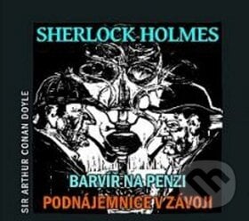 Sherlock Holmes: Barvíř na penzi / Podnájemnice v závoji - Arthur Conan Doyle, Radioservis, 2015