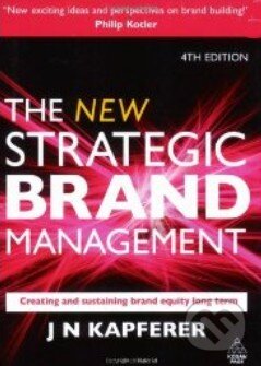 The New Strategic Brand Management - Jean-Noël Kapferer, Kogan Page, 2008