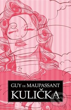 Kulička - Guy de Maupassant, Edice knihy Omega, 2014