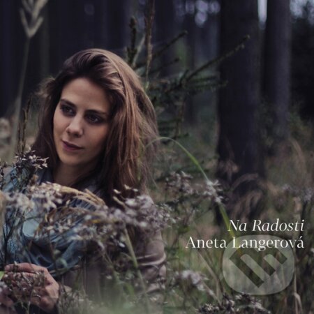 Aneta Langerová: Na radosti - Aneta Langerová, Supraphon, 2014