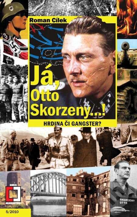 E-kniha: Já, Otto Skorzeny...! (Roman Cílek). Epocha, 2010