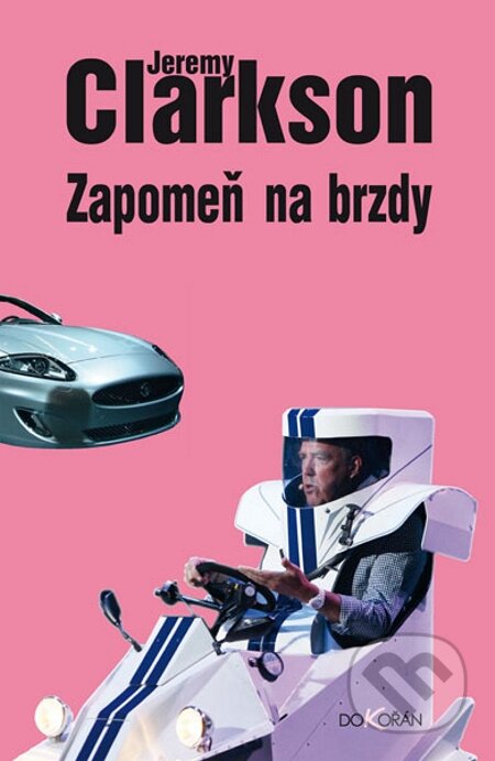 E-kniha: Zapomeň na brzdy (Jeremy Clarkson). Dokořán, 2014