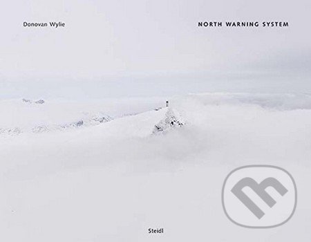 North Warning System - Donovan Wylie, Steidl Verlag, 2014