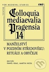 Manželství v pozdním středověku - Paweł Kras, Martin Nodl, Filosofia, 2014