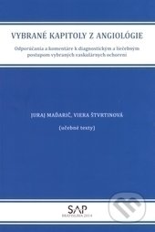 Vybrané kapitoly z angiológie - Juraj Maďarič, Viera Štvrtinová, Slovak Academic Press, 2014