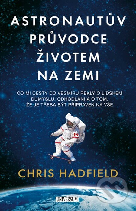 Astronautův průvodce životem na Zemi - Chris Hadfield, Universum, 2015