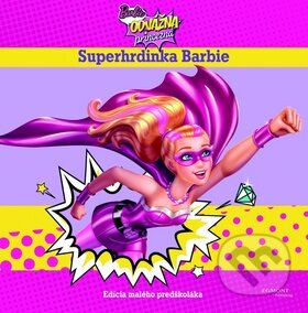 Odvážna princezná - Superhrdinka Barbie, Egmont SK, 2015