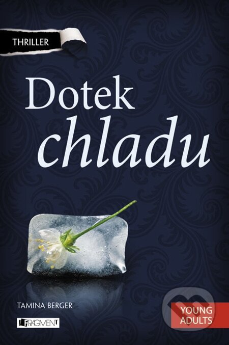 E-kniha: Thriller – Dotek chladu (Tamina Berger). Nakladatelství Fragment, 2013