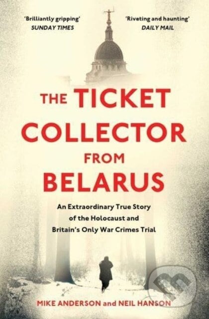 The Ticket Collector from Belarus - Mike Anderson, Neil Hanson, Simon & Schuster, 2023