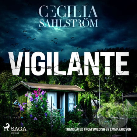 Vigilante: A Sara Vallén Thriller (EN) - Cecilia Sahlström, Saga Egmont, 2023