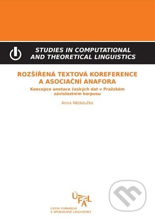 Rozšířená textová koreference a asociační anafora - Anna Nědolužko, Ústav formální a aplikované lingvistiky, 2011
