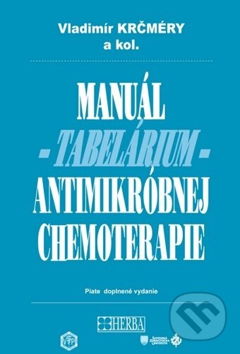 Manuál antimikróbnej chemoterapie - Vladimír Kŕčmery, Herba, 2023