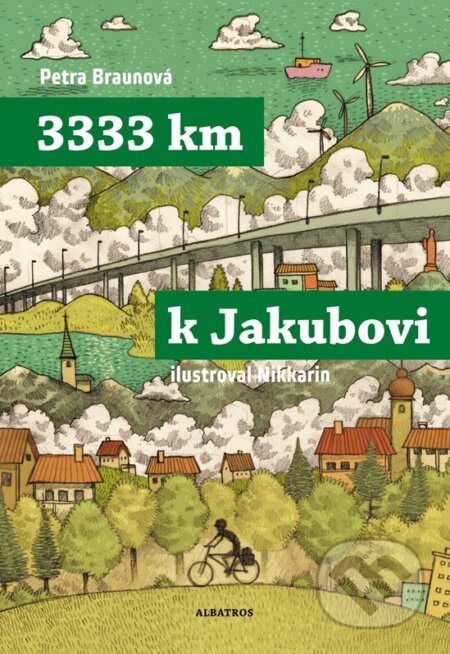 3333 km k Jakubovi (Podle deníku Mirka Korbela) - Petra Braunová, Miroslav Korbel - kniha z kategorie Beletrie pro děti