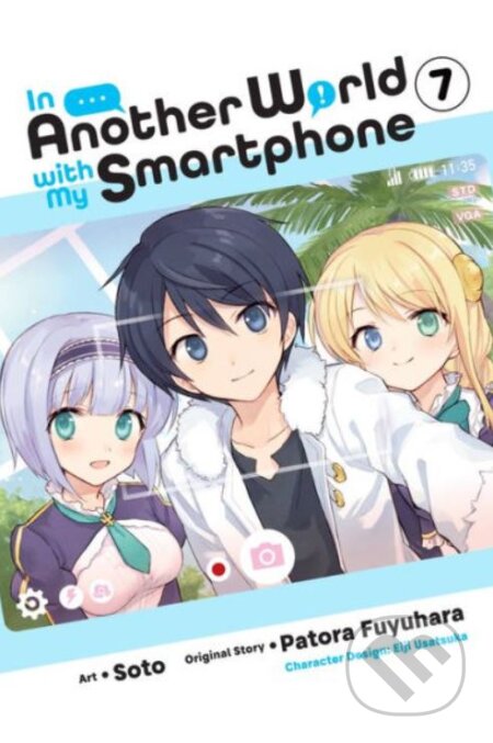 In Another World with My Smartphone 7 - Patora Fuyuhara, Soto (ilustrátor), Eiji Usatsuka (ilustrátor), Yen Press, 2023