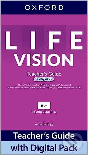 Life Vision: Intermediate Plus: Teacher&#039;s Guide with Digital Pack B1+, Oxford University Press