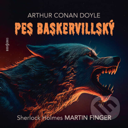 Pes baskervillský - Arthur Conan Doyle, Radioservis, 2023