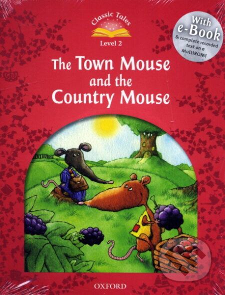 Classic Tales new 2: he Town Mouse and the Country Mouse e-Book & Audio Pack, Oxford University Press