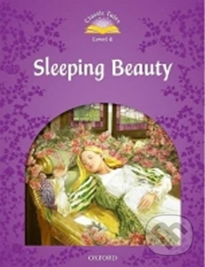 Classic Tales new 4: Sleeping Beauty + Audio CD Pack - Sue Arengo, Oxford University Press