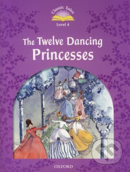 Classic Tales new 4: Twelve Dancing Princess e-Book with Audio Pack, Oxford University Press