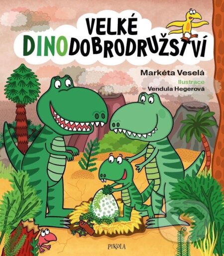 Velké dinodobrodružství - Markéta Veselá, Vendula Hegerová (ilustrátor), Pikola, 2023