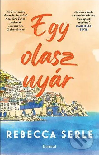 Kniha: Egy olasz nyár (Rebecca Serle). Central Könyvek, 2023