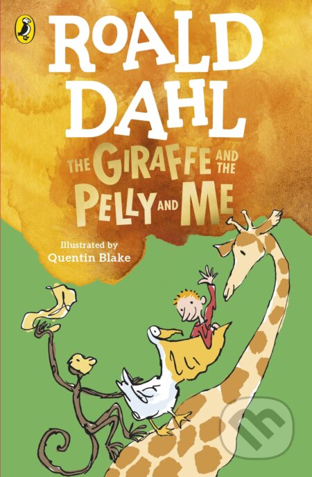 Roald Dahl: The Giraffe and the Pelly and Me - Roald Dahl, Quentin Blake (Ilustrátor), Puffin Books, 2022