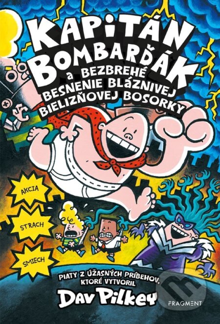 Kapitán Bombarďák a bezbrehé besnenie bláznivej Bielizňovej - Dav Pilkey, Fragment, 2023