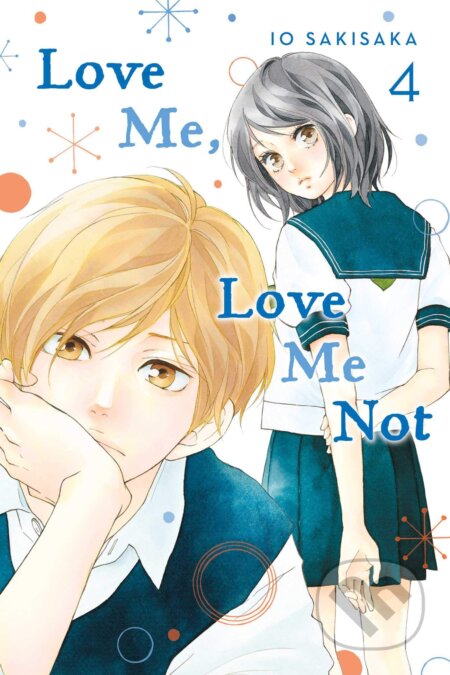 Love Me, Love Me Not Volume 4 - lo Sakisaka, Viz Media, 2020