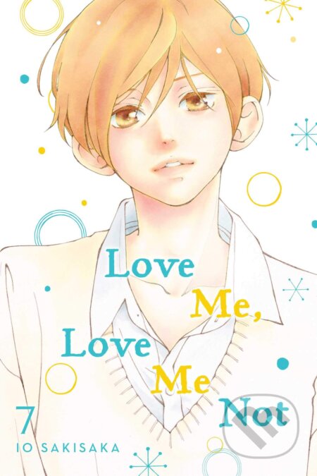 Love Me, Love Me Not Volume 7 - lo Sakisaka, Viz Media, 2021