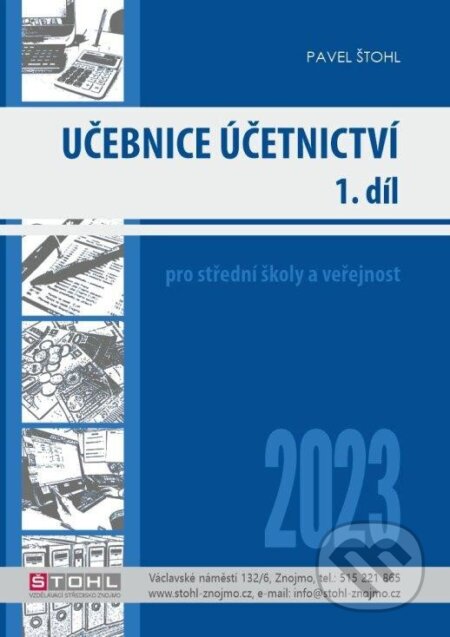 Učebnice Účetnictví I. díl 2023 - Pavel Štohl, Štohl - Vzdělávací středisko Znojmo, 2023