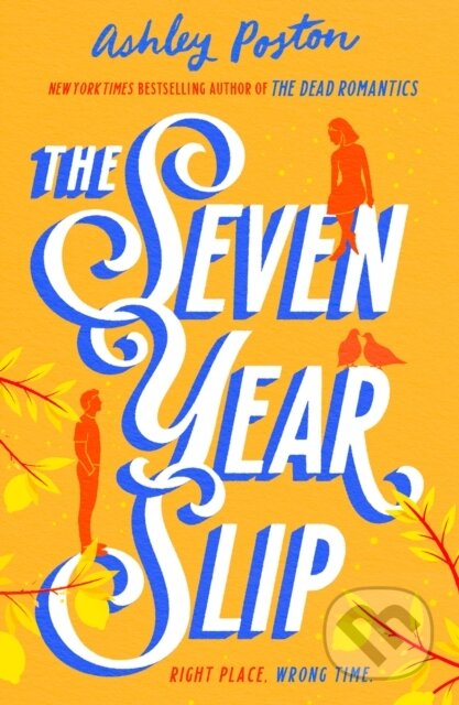 The Seven Year Slip - Ashley Poston, HarperCollins, 2023