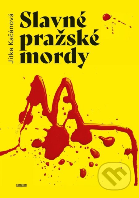 Slavné pražské mordy - Jitka Kačánová, Cattacan, 2023