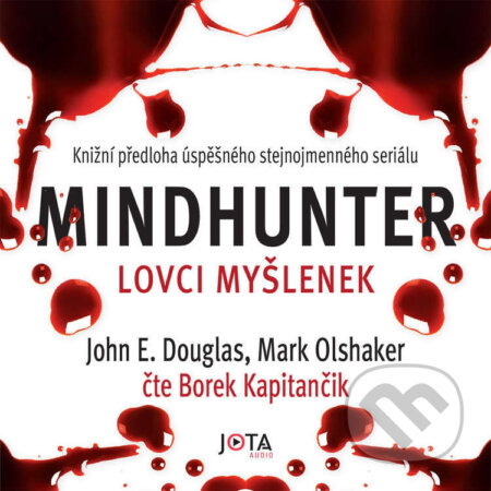 Mindhunter – Lovci myšlenek - John E. Douglas,Mark Olshaker, Jota, 2023
