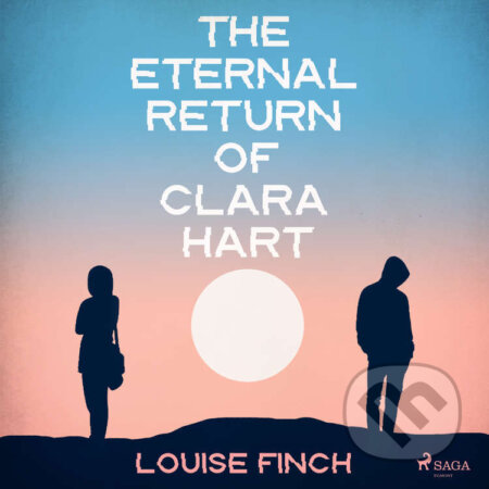 The Eternal Return of Clara Hart (EN) - Louise Finch, Saga Egmont, 2023