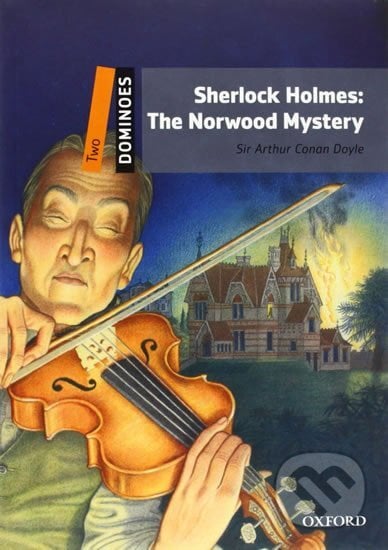 Dominoes 2: Sherlock Holmes the Norwood Mystery (2nd) - Arthur Conan Doyle, Oxford University Press