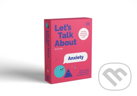 Let&#039;s Talk About Anxiety: A Guide to Help Adults Talk With Kids About Worries - Sharon Selby, Dorling Kindersley, 2022
