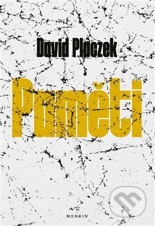 Paměti. David Placzek - David Placzek, Kosmas s.r.o.(HK), 2023