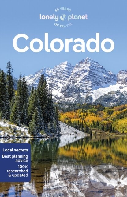 Colorado - Liza Prado, Christopher Pitts, Lonely Planet, 2023